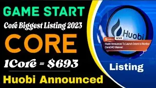 Game Start 🎉| Core Dao Biggest Listing in 2023 😱🤯 Core On Huobi Announced 🤩💥| 1Core = $693 ✅🤑#crypto