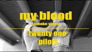Twenty one Pilots - My blood (remake)