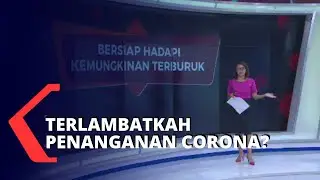 Terlambatkah Penanganan Virus Corona di Indonesia?