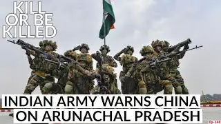 Indian Army Warns China not to Cross Arunachal Pradesh || #india #LAC #china #silliguri || EP-148