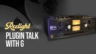 PLUGIN TALK with G - Reelight Pro