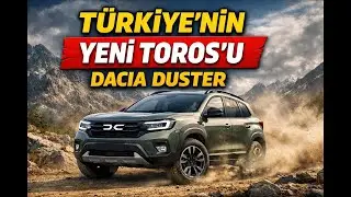 Duster 2026 Alınır mı? T&uuml;rkiye&rsquo;nin Yeni Toros&rsquo;u mu?