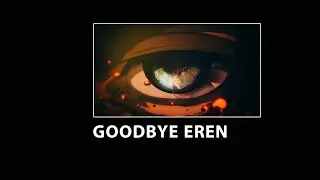 goodbye eren