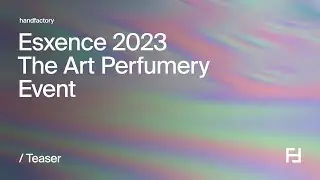 Esxence 2023 / The Art Perfumery Event / Teaser