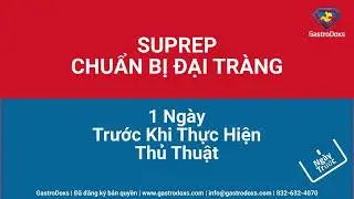 Chuẩn Bị Ruột Với SUPREP Trước 12 Giờ Trưa