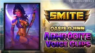 All Oasis Djinn Aphrodite Voice Clips &bull; Smite &bull; All Voice Lines (Salli Saffioti) 2014