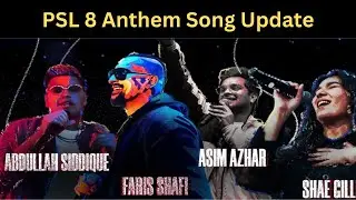 PSL 8 Anthem Song Update