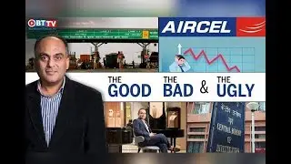 Aircel files for bankruptcy, the latest on the Nirav Modi case on The Good, the Bad and the Ugly