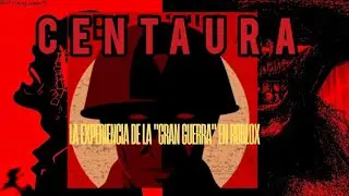 Centaura | La CRUDEZA de la GUERRA en ROBLOX.