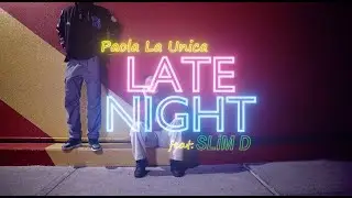 Paola la Un&iacute;ca - Late Night ft. SLiM.DaRuleR prod. Monse (Official Music Video)
