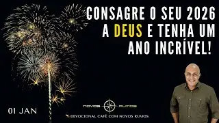 CONSAGRE O SEU 2026 A DEUS E TENHA UM ANO INCRÍVEL! (Pr. Marcio Brito)