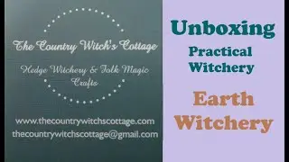 Unboxing - The Country Witch's Cottage - Practical Witchery 'Earth Witchery'