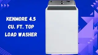 &ldquo;Clean Tough Stains Fast | Kenmore 4.5 cu. ft. Top Load Washer Review&rdquo;