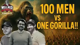 WellRED Podcast: 100 Men or One Gorilla? Who Wins The Fight?