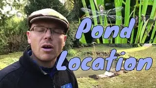 Choosing a location for a pond | Pond Location | UK
