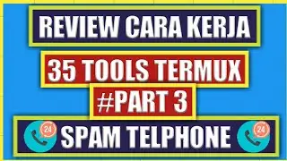 Review cara spam telphone menggunakan termux di 35 tools termux 100% work 