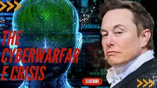 Unveiling the Cyberwarfare Crisis: Elon Musk's Urgent Warning for Global Security and Economy