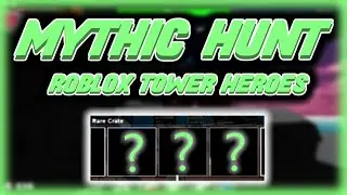 MYTHIC HUNTING GONE RIGHT?! | Roblox Tower Heroes