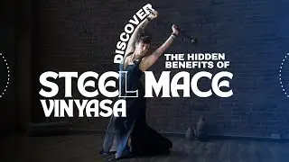 Discover the HIDDEN Benefits of Steel Mace Vinyasa!