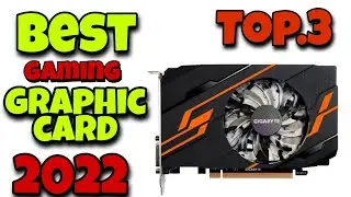 best GPUs 2022|best graphic card for PC of gaming 2022