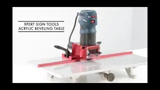 Xpert Sign Tools: Acrylic Beveling Table