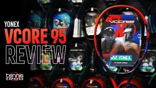 Обзор совершенно новой теннисной ракетки 7-го поколения Yonex Vcore 95 | Tennis Express