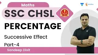 Percentage | प्रतिशत्ता | Part-4 | SSC CHSL | Maths | Sandeep Dixit | wifistudy studios