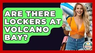 Are There Lockers At Volcano Bay? - The Family Getaway Guide