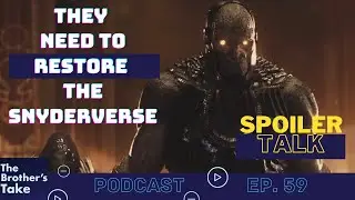 Deep Dive into Zack Snyder's Justice League   |   The Brothers Take Ep. 59