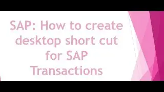 SAP:Create of desktop shortcut for SAP Transactions