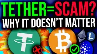Why Tether Doesn't Matter... Even If It Is A Scam (Crypto Adoption Is Coming Either Way)