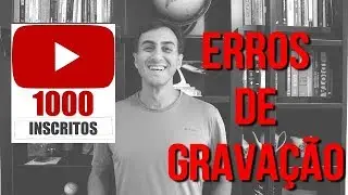 ERROS DE GRAVA&Ccedil;&Atilde;O - EDI&Ccedil;&Atilde;O ESPECIAL MIL INSCRITOS NO CANAL! - Graus de Liberdade #23