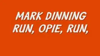 MARK DINNING RUN, OPIE, RUN,
