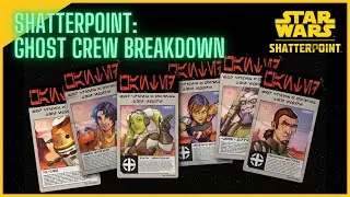 Star Wars Shatterpoint: The Ghost Crew Breakdown and Strike Team Building