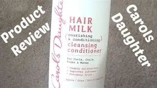Carols Daughter: HAIR MILK Cleansing Conditioner (Product Review)