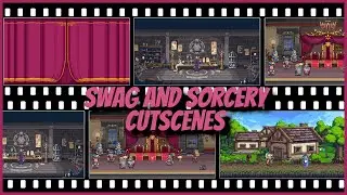 Story Time - Swag and Sorcery - The Cutscenes