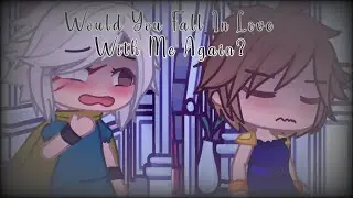 Would You Fall In Love With Me Again? // Short GL2MV // EPIC: The Musical