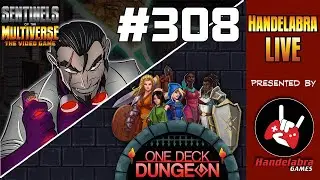 Handelabra Live #308 - One Deck Dungeon and Sentinels!