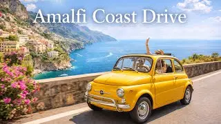 Amalfi Coast Drive | Sunlit Roads, Italian Joy, and Music