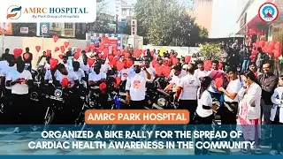 Cardiac Health Awareness Bike Rally | Park AMRC Hospital, Jaipur