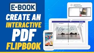 How To Create an Interactive PDF Flipbook eBook Step-by-Step