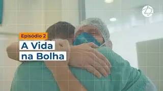 A Vida na Bolha | Retratos de Uma Pandemia | Ep.2