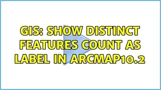 GIS: Show distinct features count as label in ArcMap10.2 (2 Solutions!!)