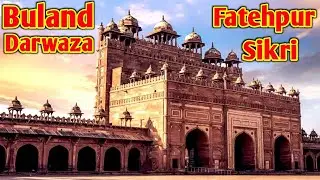 Fatehpur Sikri Full Video | Fatehpur Sikri | Fatehpur Sikri Complete Tour Video | Buland Darwaza