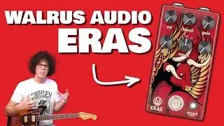 5 Distortions in 1 Pedal - Walrus Audio Eras Review