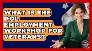 What Is The DOL Employment Workshop For Veterans? - Veteran Community Guide