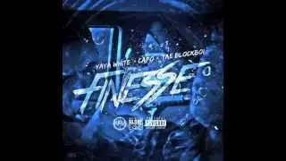 YAYA WHITE X CAPO X TAE BLOCKBOI- FINESSE