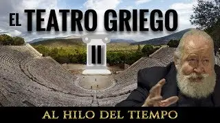 Al Hilo del Tiempo: El Teatro Griego · II