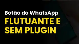 Como criar bot&atilde;o flutuante de WhatsApp no WordPress (sem plugin)