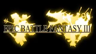 Epic Battle Fantasy 3 - Final Boss (Epic Difficulty)